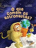 Ler O que comem os astronautas?, do autor Sandro Marques Ler O que comem os astronautas?, do autor Sandro Marques