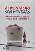 Ler Alimentação sem mentiras: 99 informações erradas sobre o que e como comemos, do autor Marcello Ticca Ler Alimentação sem mentiras: 99 informações erradas sobre o que e como comemos, do autor Marcello Ticca