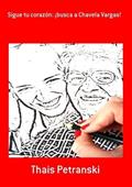 Ler Sigue Tu Corazon. ¡Busca a Chavela Vargas!, do autor Thais Petranski