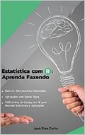 Ler Estatística com R: Aprenda Fazendo, do autor José Dias Curto