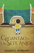 Ler Gigantão e os Sete Anjos, do autor Waldecy Floriano