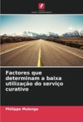 Ler Factores que determinam a baixa utilização do serviço curativo, do autor Philippe Mulenga Ler Factores que determinam a baixa utilização do serviço curativo, do autor Philippe Mulenga