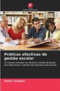 Ler Práticas efectivas de gestão escolar: Um estudo centrado nos factores e estilos de gestão que determinam a eficácia dos directores das escolas, do autor Audyl Corgelas Ler Práticas efectivas de gestão escolar: Um estudo centrado nos factores e estilos de gestão que determinam a eficácia dos directores das escolas, do autor Audyl Corgelas
