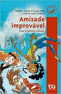Ler Amizade improvável: Uma aventura urbana, do autor Índigo; Ivana Arruda Leite; Maria José Silveira