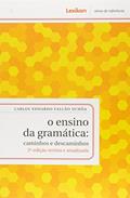 Ler O Ensino da Gramática. Caminhos e Descaminhos, do autor Carlos Eduardo Falcão Uchoa
