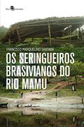 Ler Os seringueiros brasivianos do rio Mamu, do autor Francisco Marquelino Santana
