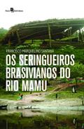 Ler Os Seringueiros Brasivianos do rio Mamu, do autor Francisco Marquelino Santana