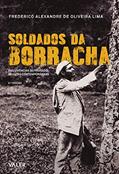Ler Soldados da borracha: Das vivências do passado às lutas contemporâneas, do autor Frederico Alexandre de Oliveira Lima