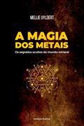 Ler A Magia dos Metais, do autor Mellie Uyldert