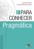 Ler Para conhecer pragmática, do autor Luiz Arthur Pagani; Luisandro Mendes de Souza Ler Para conhecer pragmática, do autor Luiz Arthur Pagani; Luisandro Mendes de Souza
