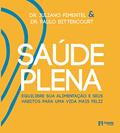 Ler Saúde plena: equilibre sua alimentação e seus hábitos para uma vida mais feliz, do autor Juliano Pimentel; Paulo Bittencourt Ler Saúde plena: equilibre sua alimentação e seus hábitos para uma vida mais feliz, do autor Juliano Pimentel; Paulo Bittencourt