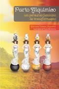 Ler Parto Alquímico: Um percurso feminino de transformação, do autor Adriana Tanese Nogueira