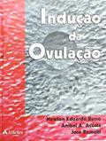 Ler Indução da Ovulação, do autor Newton Eduardo Busso; Aníbal A. Acosta; José Remohi