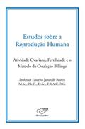 Ler Estudo sobre a Reprodução Humana, do autor James B. Brown Ler Estudo sobre a Reprodução Humana, do autor James B. Brown