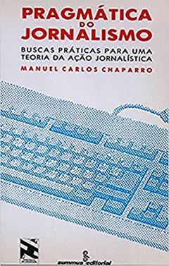 Pragmatica do Jornalismo, do autor Manuel Carlos Chaparro