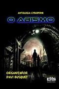 Ler Antologia Cyberpunk o Abismo, do autor Vários Autores Ler Antologia Cyberpunk o Abismo, do autor Vários Autores