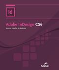 Ler Adobe InDesign CS6 (Informática), do autor Marcos Serafim de Andrade