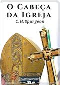 Ler O Cabeça da Igreja, do autor Charles Spurgeon