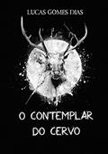 Ler O Contemplar do Cervo, do autor Lucas Gomes Dias