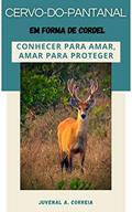 Ler Cervo-do-pantanal: Em Forma de Cordel, do autor Juvenal Alves Correia