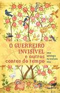 Ler O guerreiro invisível e outros contos do tempo, do autor Julia Grillo; Nicia Grillo