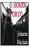 Ler O Homem Torto, do autor Johnatan Machado