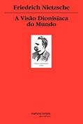 Ler A Visão Dionisíaca do Mundo - Volume 1, do autor Friedrich Wilhelm Nietzsche