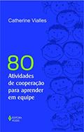 Ler 80 atividades de cooperação para aprender em equipe, do autor Catherine Vialles