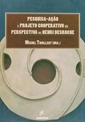 Ler Pesquisa-ação e projeto cooperativo na perspectiva de Henri Desroche, do autor Michel Thiollent