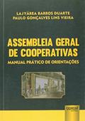 Ler Assembleia Geral de Cooperativas - Manual Prático de Orientações, do autor Lajyárea Barros Duarte; Paulo Gonçalves Lins Vieira Ler Assembleia Geral de Cooperativas - Manual Prático de Orientações, do autor Lajyárea Barros Duarte; Paulo Gonçalves Lins Vieira