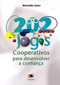 Ler 202 Jogos Cooperativos Para Desenvolver A Confiança, do autor Reinaldo Soler Ler 202 Jogos Cooperativos Para Desenvolver A Confiança, do autor Reinaldo Soler