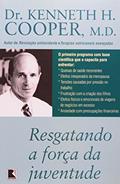 Ler RESGATANDO A FORÇA DA JUVENTUDE, do autor Kenneth H. Cooper