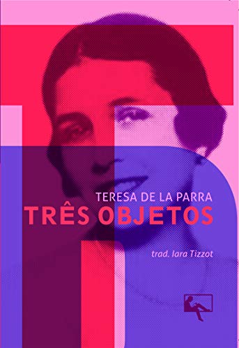 Ler Três objetos, do autor Teresa De la Parra
