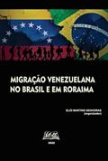 Ler Migração venezuelana no Brasil e em Roraima, do autor Elói Martins Senhoras (organizador)