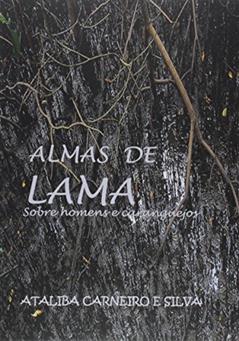Almas de Lama, do autor Ataliba Carneiro E. Silva