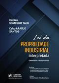 Ler Lei da Propriedade Industrial Interpretada: Comentários e Jurisprudência (2024), do autor Caroline Somesom Tauk e Celso Araújo Santos Ler Lei da Propriedade Industrial Interpretada: Comentários e Jurisprudência (2024), do autor Caroline Somesom Tauk e Celso Araújo Santos
