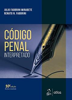 Código Penal Interpretado, do autor Julio Fabbrini Mirabete; Renato N. Fabbrini