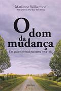 Ler O dom da mudança: Um guia espiritual para uma nova vida, do autor Marianne Williamson Ler O dom da mudança: Um guia espiritual para uma nova vida, do autor Marianne Williamson