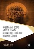 Ler Investigação Sobre a Mente Humana Segundo os Princípios do Senso Comum, do autor Thomas Reid Ler Investigação Sobre a Mente Humana Segundo os Princípios do Senso Comum, do autor Thomas Reid
