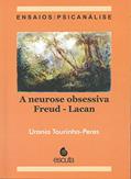 Ler A Neurose Obsessiva Freud - Lacan: Ensaios: Psicanálise, do autor Urania Tourinho-Peres