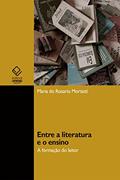 Ler Entre a literatura e o ensino: a formação do leitor, do autor Maria do Rosario Mortatti Ler Entre a literatura e o ensino: a formação do leitor, do autor Maria do Rosario Mortatti