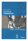 Ler Encontros etnográficos: Interação, contexto, comparação, do autor Michel Agier Ler Encontros etnográficos: Interação, contexto, comparação, do autor Michel Agier