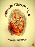 Ler Moedas no Fundo do Bolso (Contos de Thomas P. Boettcher), do autor Thomas P. Boettcher
