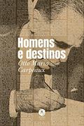 Ler Homens e Destinos, do autor Otto Maria Carpeaux Ler Homens e Destinos, do autor Otto Maria Carpeaux