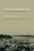 Ler Como Funciona a Democracia: uma Teoria Etnográfica da Política, do autor Marcio Goldman