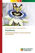 Ler Passifloras: Diversidade genética e caracterização de germoplasma, do autor Jamile da Silva Oliveira; Fábio Gelape Faleiro
