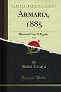 Ler Armaria, 1885, Vol. 5: Illustrada Com 70 Figuras (Classic Reprint), do autor David Corazzi Ler Armaria, 1885, Vol. 5: Illustrada Com 70 Figuras (Classic Reprint), do autor David Corazzi