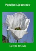 Ler Papoilas Assassinas, do autor Estêvão De Sousa