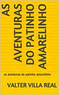Ler as aventuras do patinho amarelinho: as aventuras do patinho amarelinho, do autor valter villa real