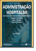 Ler Administração hospitalar, do autor Gustavo Malagón-Londoño; Ricardo Galán Morera; Gabriel Pontón Laverde